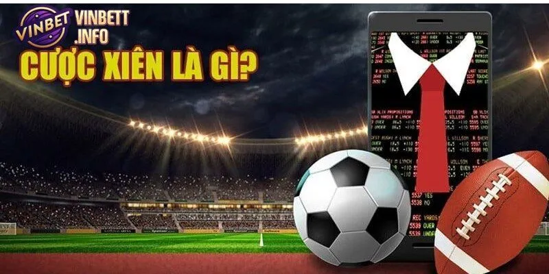 Cược xiên là gì? – Đa hình thức cá cược xiên kết hợp nhiều kèo 