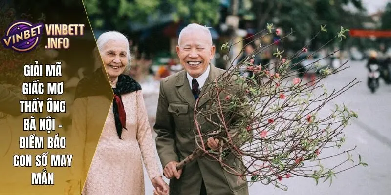 Mơ Thấy Ông Bà Nội